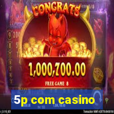 5p com casino